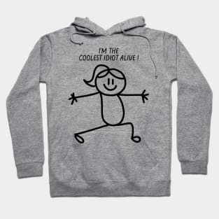 COOLEST IDIOT Girl Hoodie